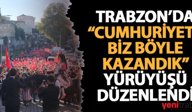 Ortahisar Belediyesi'nden "Cumhuriyeti Biz Böyle Kazandık" Yürüyüşü Coşkusu!